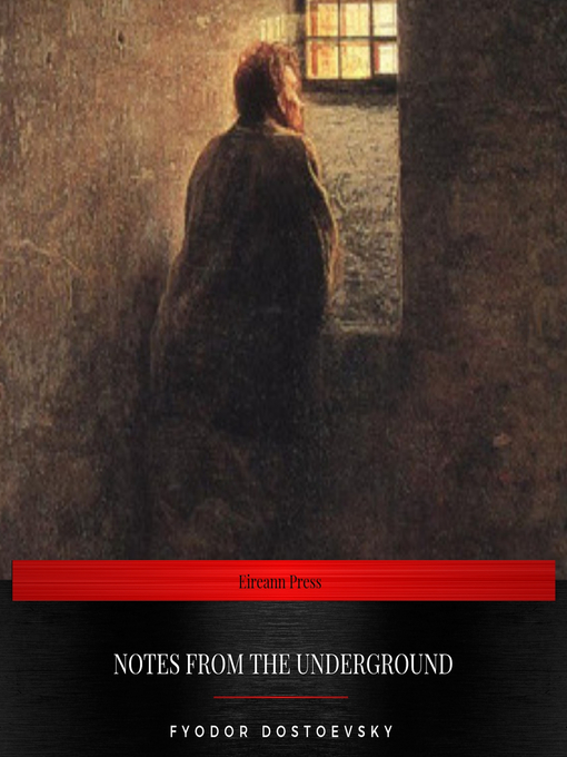 Title details for Notes From the Underground by Fyodor Dostoevsky - Available